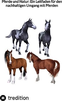Pferde und Natur: Ein Leitfaden für den nachhaltigen Umgang mit Pferden