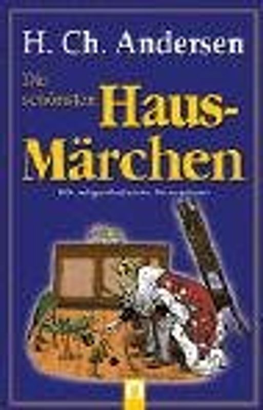 Hans Christian Andersen: Die schönsten Hausmärchen 1