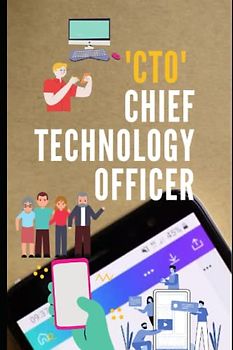 CTO: CHIEF TECHNOLOGY OFFICER: A GREAT VISIONARY TECHNOLOGY LEADER