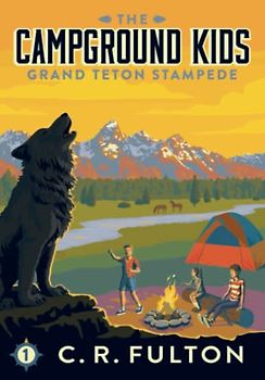 Grand Teton Stampede (The Campground Kids: National Park Adventures, Band 1)