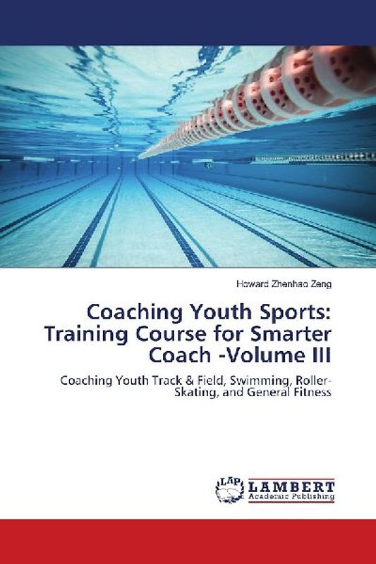 Coaching Youth Sports: Training Course for Smarter Coach -Volume III
