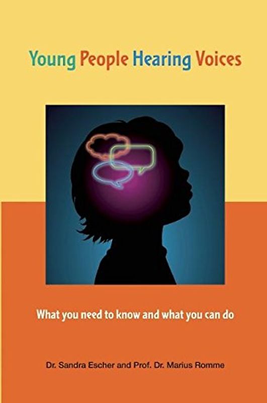 Young People Hearing Voices: What You Need to Know and What You Can Do