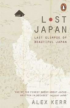 Lost Japan - Last Glimpse of Beautiful Japan - Alex Kerr [Paperback]