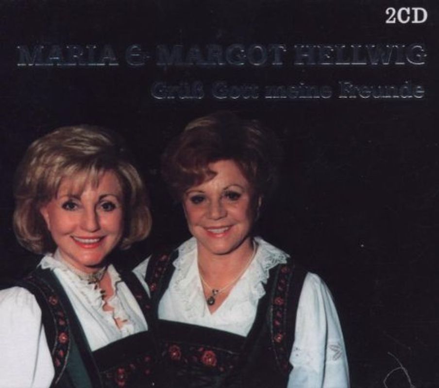 Maria & Margot Hellwig - Grüß Gott Meine Freunde