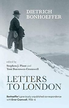 Letters to London: Bonhoeffer's Previously Unpublished Correspondence with Ernst Cromwell, 1935-36