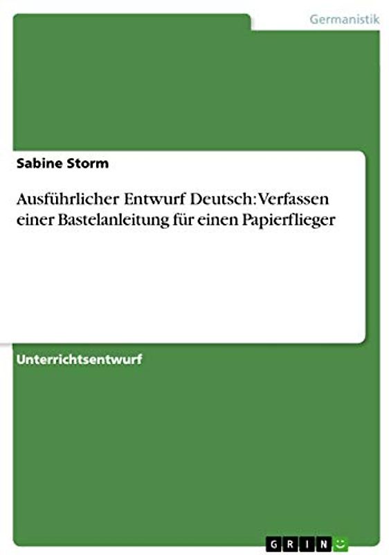 Ausführlicher Entwurf Deutsch: Verfassen einer Bastelanleitung für einen Papierflieger
