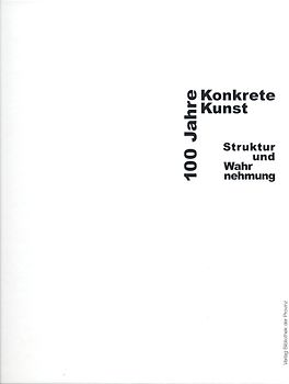 100 Jahre Konkrete Kunst