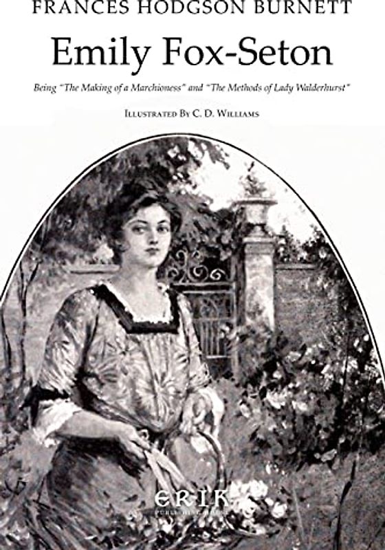 Emily Fox-Seton: Being “The Making of a Marchioness” and “The Methods of Lady Walderhurst”
