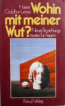 Wohin mit meiner Wut?. Neue Beziehungsmuster für Frauen