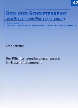 Der Pflichtteilsergänzungsanspruch im Erbschaftsteuerrecht