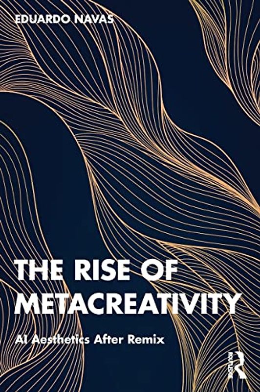 The Rise of Metacreativity: Ai Aesthetics After Remix