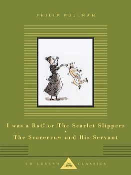 I Was a Rat! or the Scarlet Slippers; The Scarecrow and His Servant
