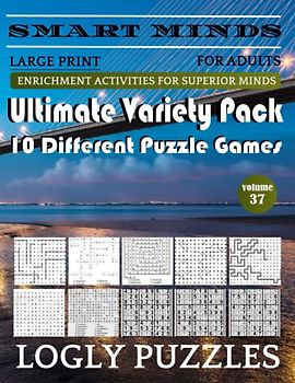 Smart Minds -Super Variety 10 Different Puzzle Games Book For Adults: Ultimate Variety Puzzles Large-Print Word Search, Word Maze .Word Spiral ,Word ... And Sudoku Easy , Medium And Hard volume 37