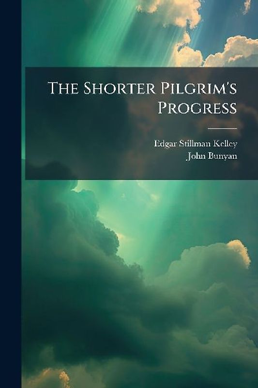 The Shorter Pilgrim's Progress