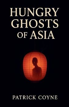 Hungry Ghosts Of Asia