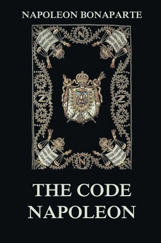 The Code Napoleon: The Civil Code