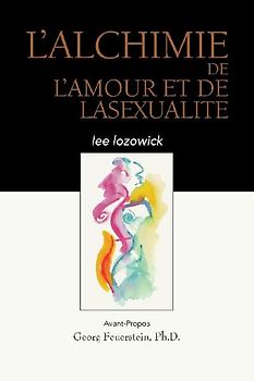 L'ALCHIME de LAMOUR et de LASEXUALITE
