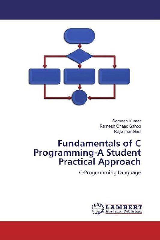 Fundamentals of C Programming-A Student Practical Approach