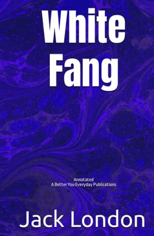 White Fang: Annotated, Experience comfortable reading with this latest edition, featuring larger text and expert editing.