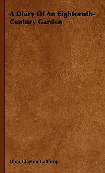 A Diary Of An Eighteenth-Century Garden