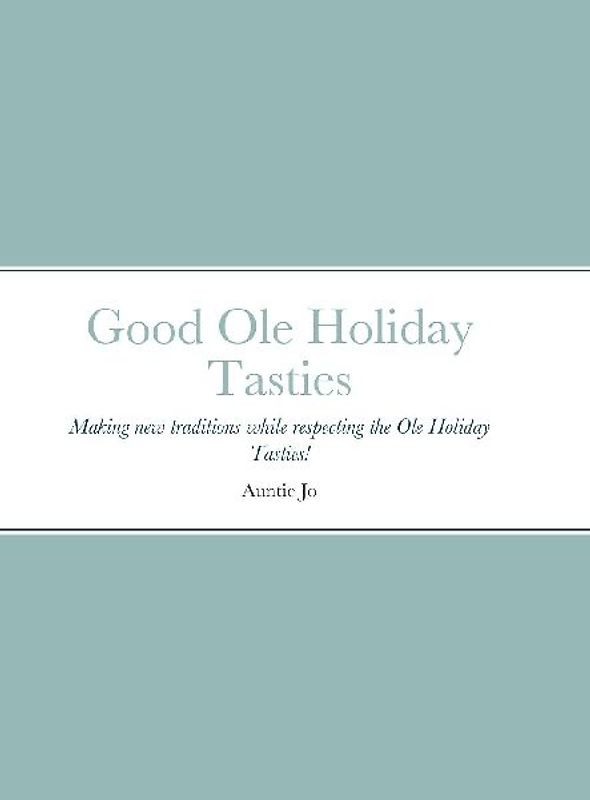 Good Ole Holiday Tasties