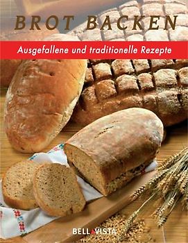 Brot backen: Ausgefallene und traditionelle Rezepte - Marjie Lambert