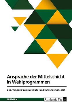 Ansprache der Mittelschicht in Wahlprogrammen