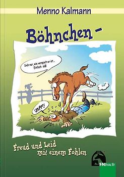 Böhnchen - Freud und Leid mit einem Fohlen