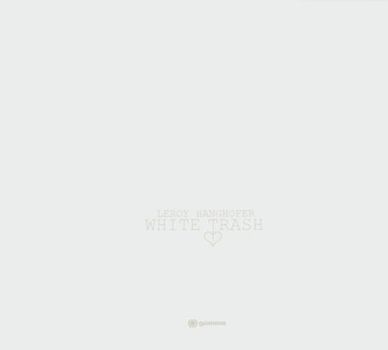 Leroy Hanghofer (Munk) - White Trash