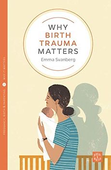Why Birth Trauma Matters (Pinter & Martin: Why It Matters, 15)