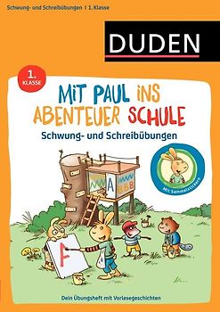 Mit Paul ins Abenteuer Schule - Schwung- und Schreibübungen - 1. Klasse