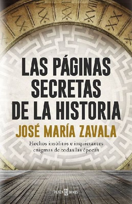 Las páginas secretas de la historia : hechos insólitos e inquietantes enigmas de todas las épocas