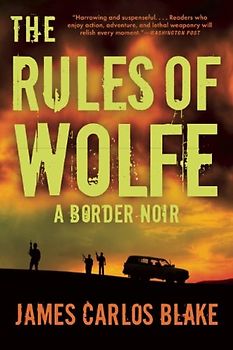Rules of Wolfe: A Border Noir (Border Noir, 1, Band 1)
