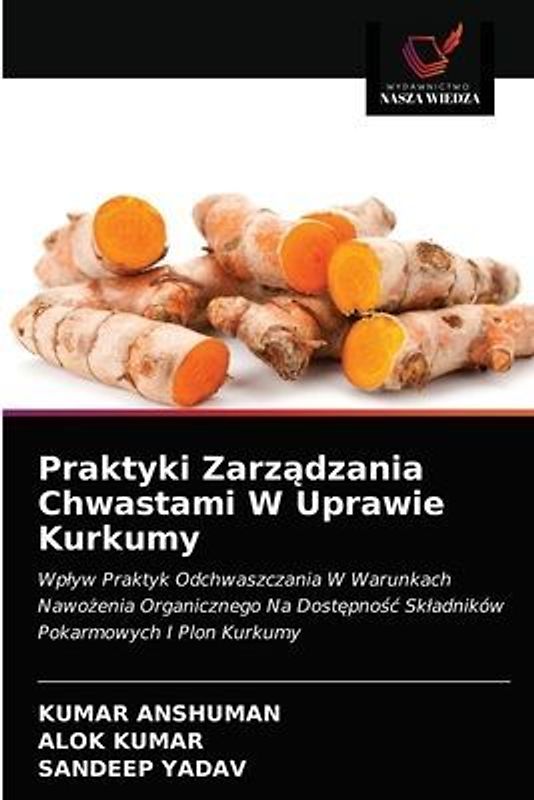 Praktyki Zarz¿dzania Chwastami W Uprawie Kurkumy