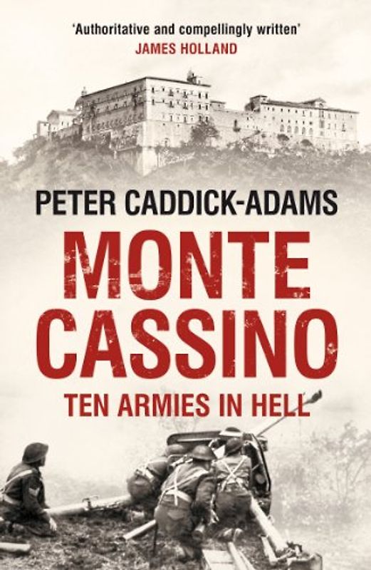 Monte Cassino: Ten Armies in Hell