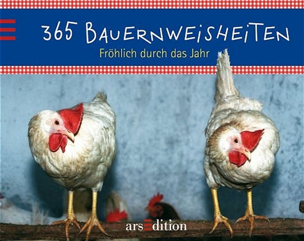 365 Bauernweisheiten. Fröhlich durch das Jahr