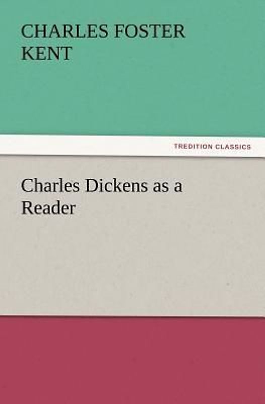 Charles Dickens as a Reader