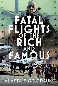 Fatal Flights of the Rich and Famous