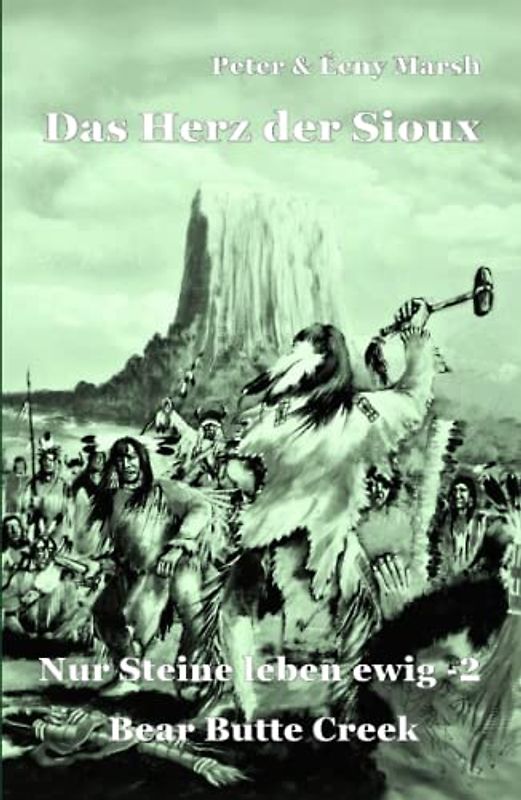 Das Herz der Sioux: Nur Steine leben ewig - 2 - Bear Butte Creek
