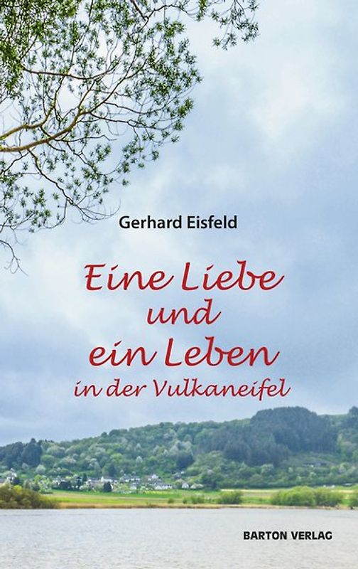 Eine Liebe und ein Leben in der Vulkaneifel