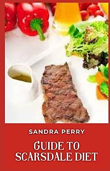 Guide to Scarsdale Diet: The Scarsdale diet focuses on protein-heavy meals but limits you to 1,000 calories per day.