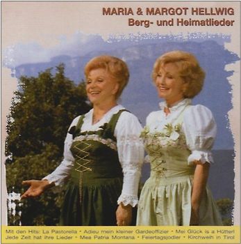 Maria & Margot Hellwig - Berg-und Heimatlieder