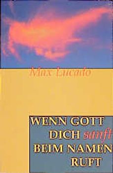 Wenn Gott dich sanft beim Namen ruft