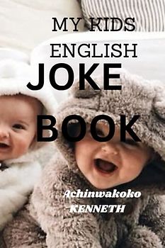 MY KIDS ENGLISH JOKE BOOK: CHILDREN STORY NOVLE BOOK