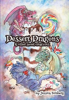 Dessert Dragons & Other Sweet Creatures
