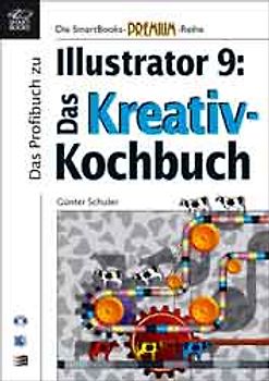 Adobe Illustrator 9 - Das Kreativ-Kochbuch