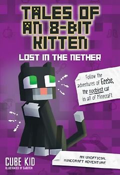 Tales of an 8-Bit Kitten: Lost in the Nether