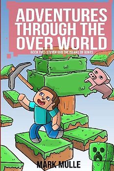 Adventures Through the Over World Book Two