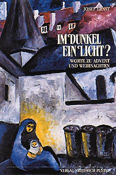 Im Dunkel ein Licht?. Worte zu Advent und Weihnachten