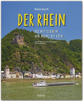 Reise durch... Der Rhein - Der Mittelrhein von Mainz bis Köln